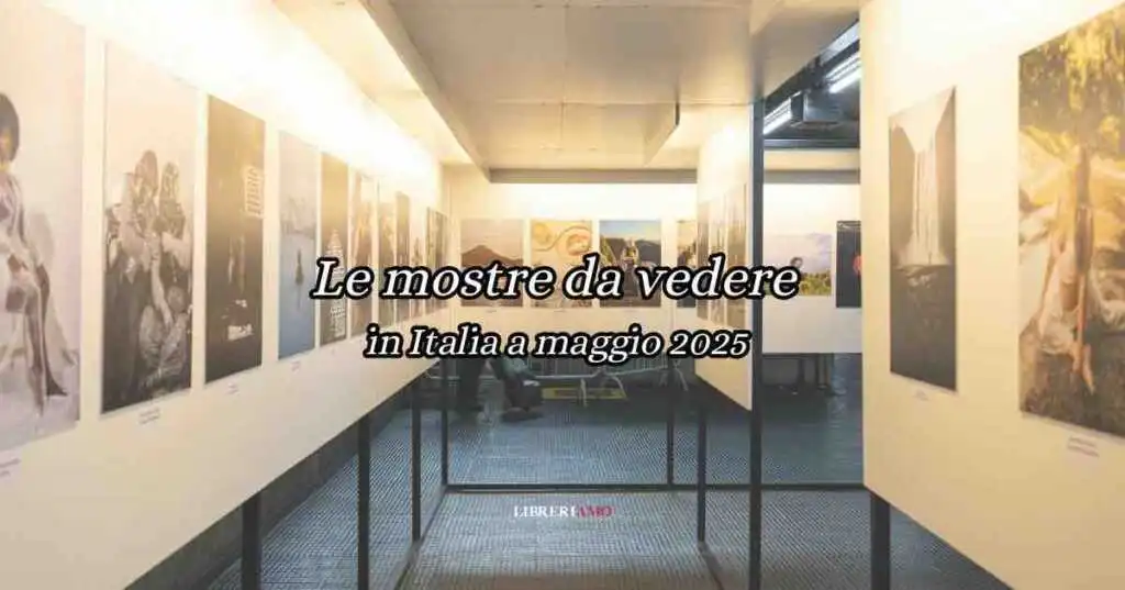Le mostre d'arte da vedere in Italia a Maggio 2025