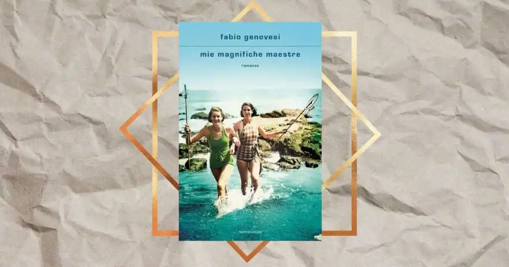 “Mie magnifiche maestre” di Fabio Genovesi, un libro prezioso che celebra il coraggio delle donne