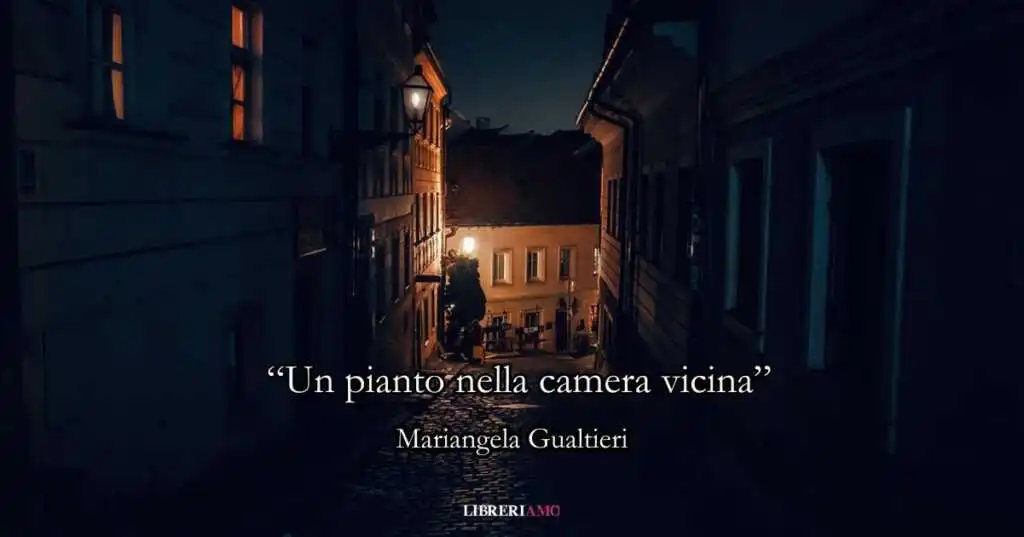 “Un pianto nella camera vicina” (2010), la poesia di Mariangela Gualtieri sul mistero della vita