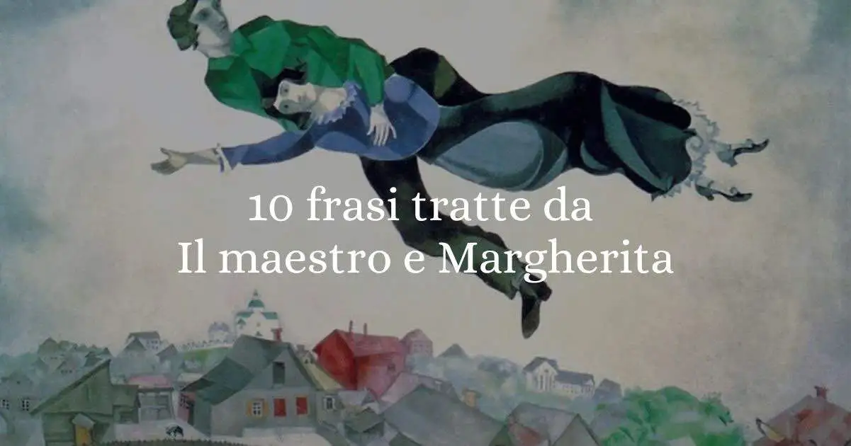 10 frasi tratte da "Il maestro e Margherita" che ci insegnano cos'è l'amore