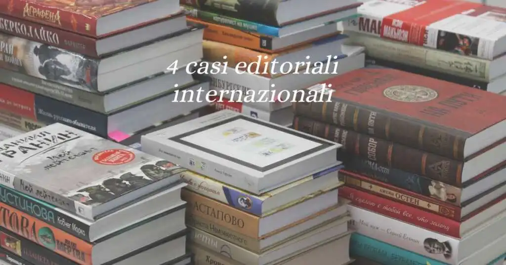 4 casi editoriali internazionali sulla cresta dell’onda da leggere