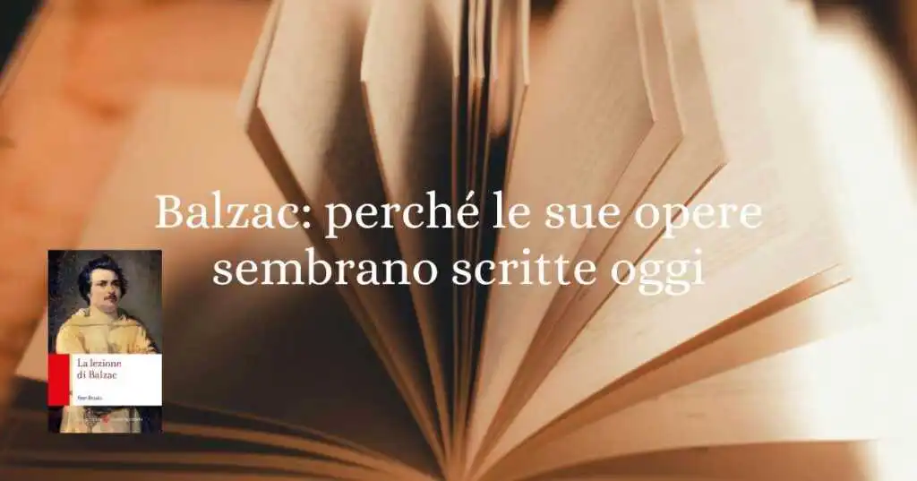 La lezione di Balzac: perché le sue opere sembrano scritte oggi