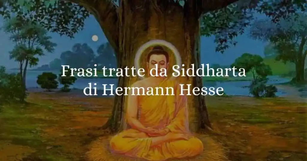 10 frasi tratte da Siddharta di Hermann Hesse