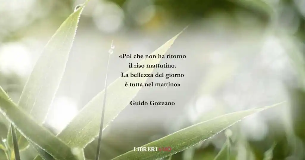 I versi di Guido Gozzano sul nuovo giorno che comincia