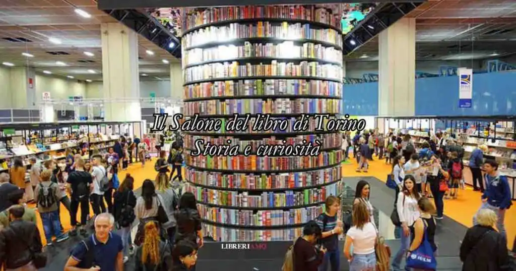 Salone del libro di Torino: storia, curiosità e aneddoti