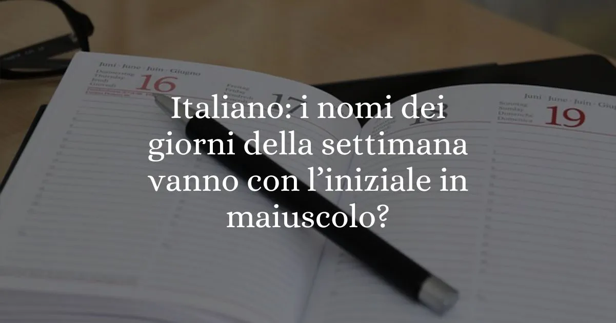 Italiano i nomi dei giorni della settimana vanno in maiuscolo