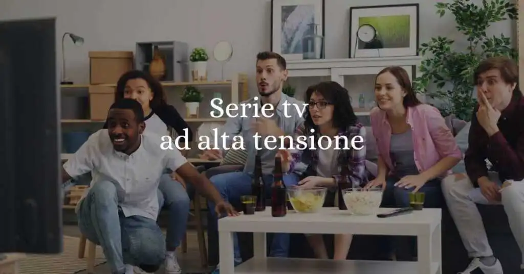 7 serie TV da vedere per un weekend ad alta tensione
