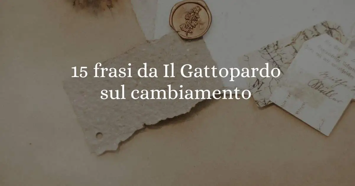 15 frasi da "Il Gattopardo" sul potere del cambiamento