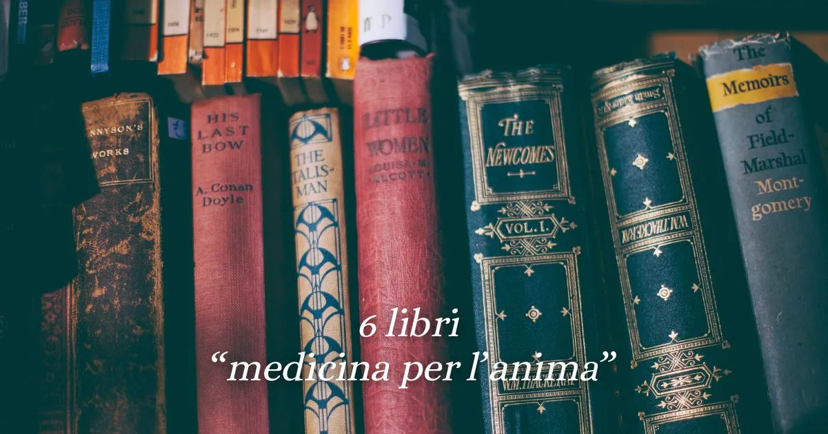 Per chi vive un periodo difficile. Per chi ha bisogno di un potente spunto di riflessione. Per chi si affida ai libri e al loro valore inestimabile. Ecco sei opere "medicina per l'anima".