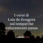 I versi di Luis de Gongora sul tempo che velocemente passa