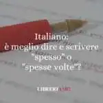 Italiano è meglio dire e scrivere spesso o spesse volte