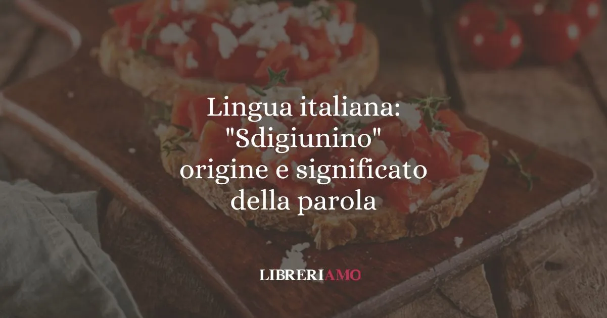 Lingua italiana Sdigiunino, origine e significato della parola