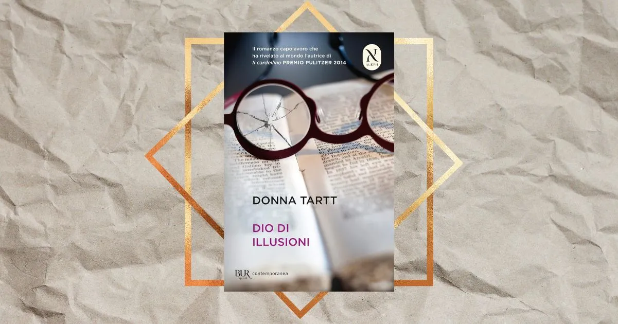“Dio di illusioni”, perché leggere il magnetico romanzo culto di Donna Tartt