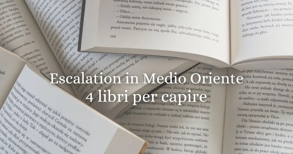 4 libri essenziali per capire l’escalation di guerra in Medio Oriente