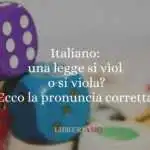 Italiano: una legge si vìola o si viola? Ecco la pronuncia corretta