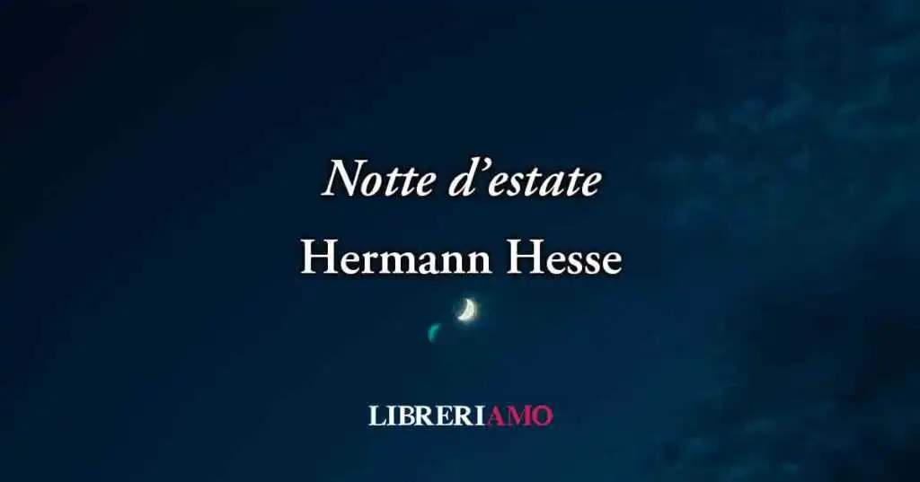 "Notte d'estate" di Hermann Hesse, poesia sulla valore del piacere per la felicità