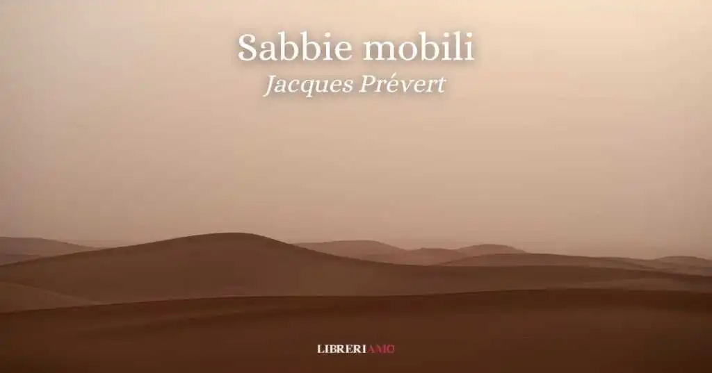 “Sabbie mobili” (1942), la poesia di Jacques Prévert che racconta l’amore fra sogno e realtà