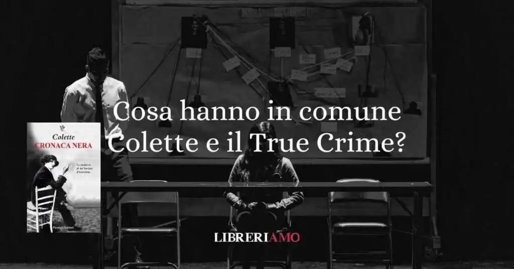 Cosa hanno in comune Colette e il True Crime?