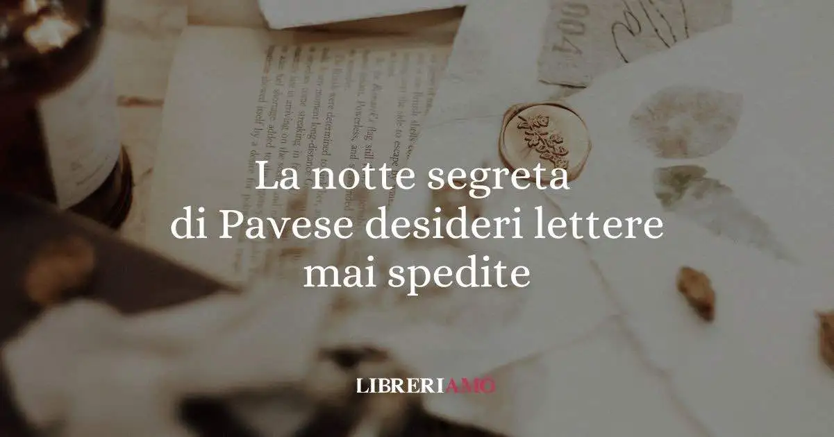 Le notti segrete di Cesare Pavese: desideri nascosti e lettere mai spedite