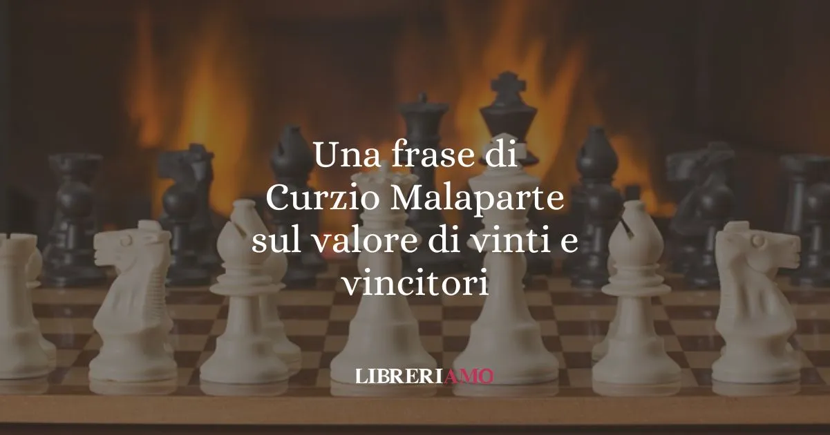 Una frase di Curzio Malaparte sul valore di vinti e vincitori