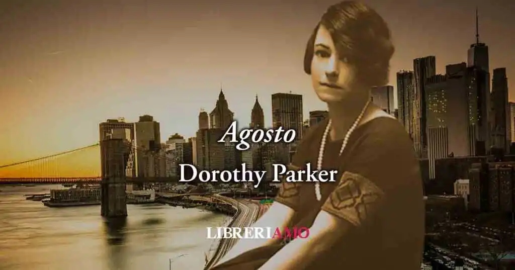 Agosto (1926) di Dorothy Parker, potente poesia che libera la donna dagli stereotipi di genere