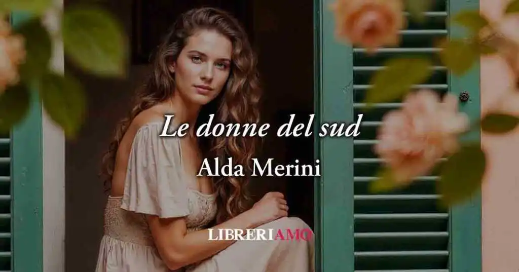 Le donne del sud (1999) di Alda Merini, poesia sul valore vitale della donna meridionale
