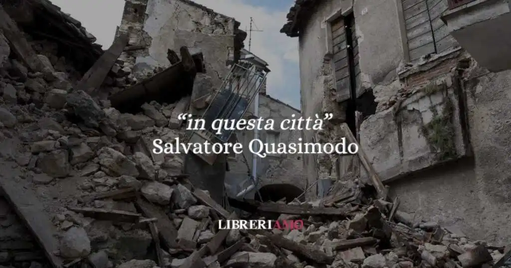 Salvatore Quasimodo e la disillusione urbana “In questa città”