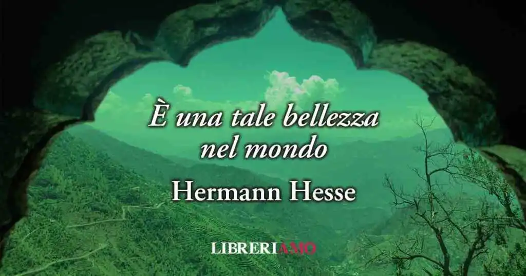 "È una tale bellezza nel mondo". La poesia di Hermann Hesse sul valore della vera felicità