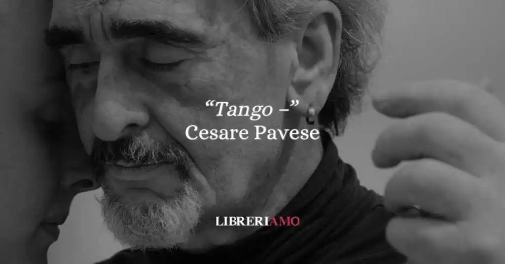 Cesare Pavese, “tango —”: la poesia segreta del desiderio