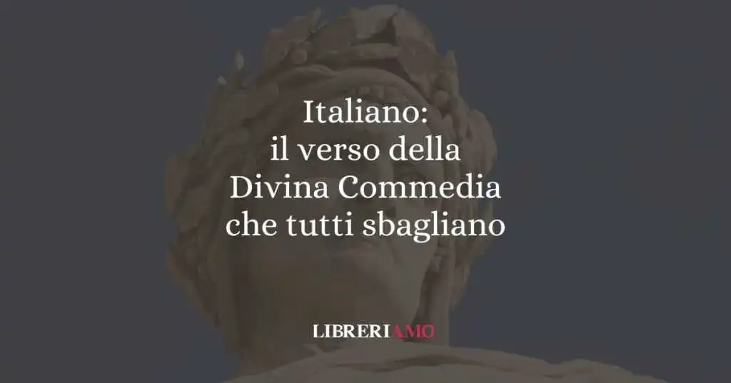 Italiano: il verso della Divina Commedia che tutti sbagliano