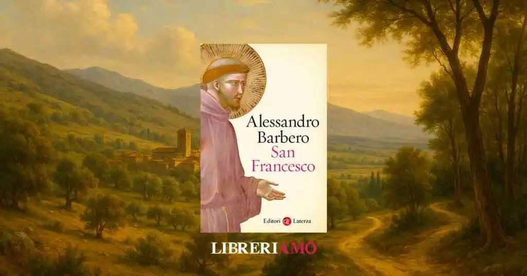 Arriva "San Francesco" di Alessandro Barbero, la biografia storica inedita del Patrono d'Italia