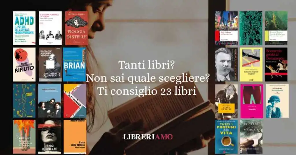 Tanti libri e non sai da dove iniziare? Ecco 23 libri assolutamente da recuperare